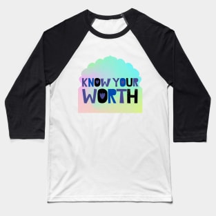 Know your worth Baseball T-Shirt